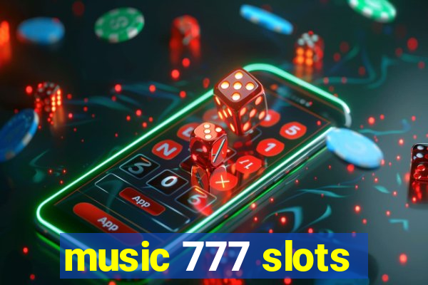 music 777 slots